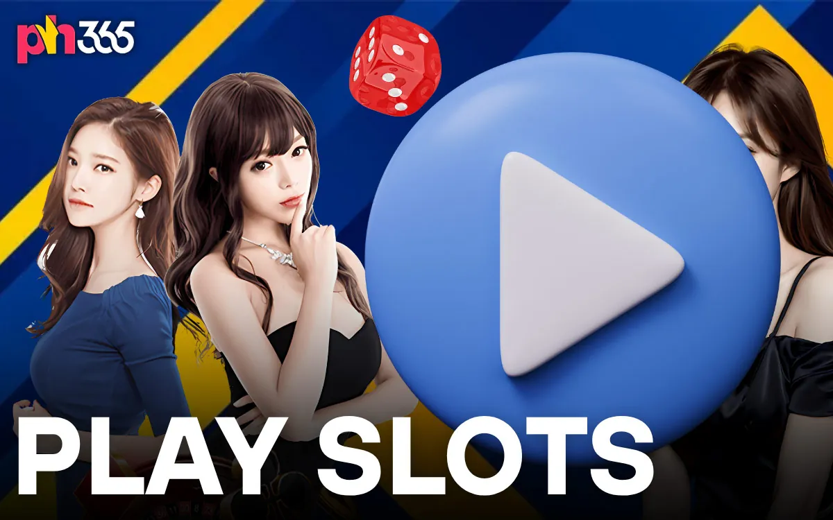 PH365 Why Play Slots